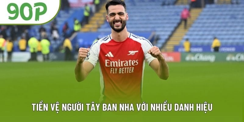 Tiền vệ người Tây Ban Nha với nhiều danh hiệu