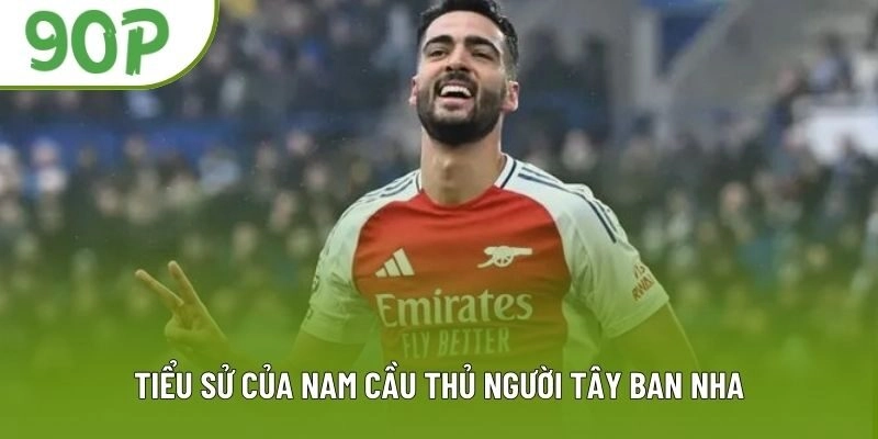 Tiểu sử của nam cầu thủ người Tây Ban Nha