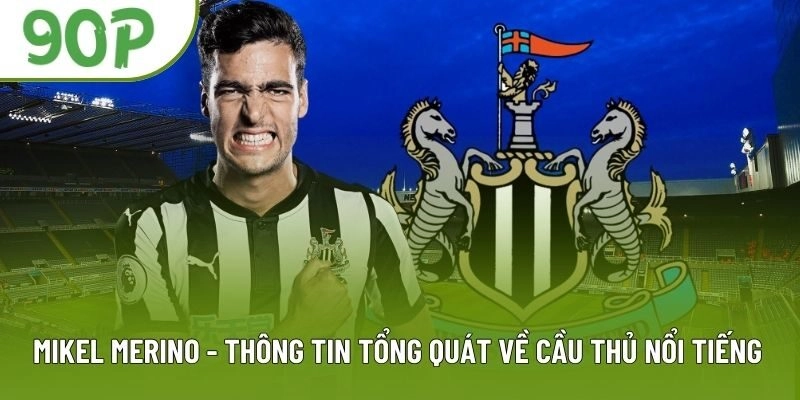 Mikel Merino – Cầu Thủ Bóng Đá Chuyên Nghiệp Được Yêu Thích